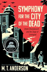 Symphony for the City of the Dead: Dimitri Shostakovich and the Siege of Leningrad