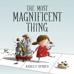 The Most Magnificent Thing Book Cover